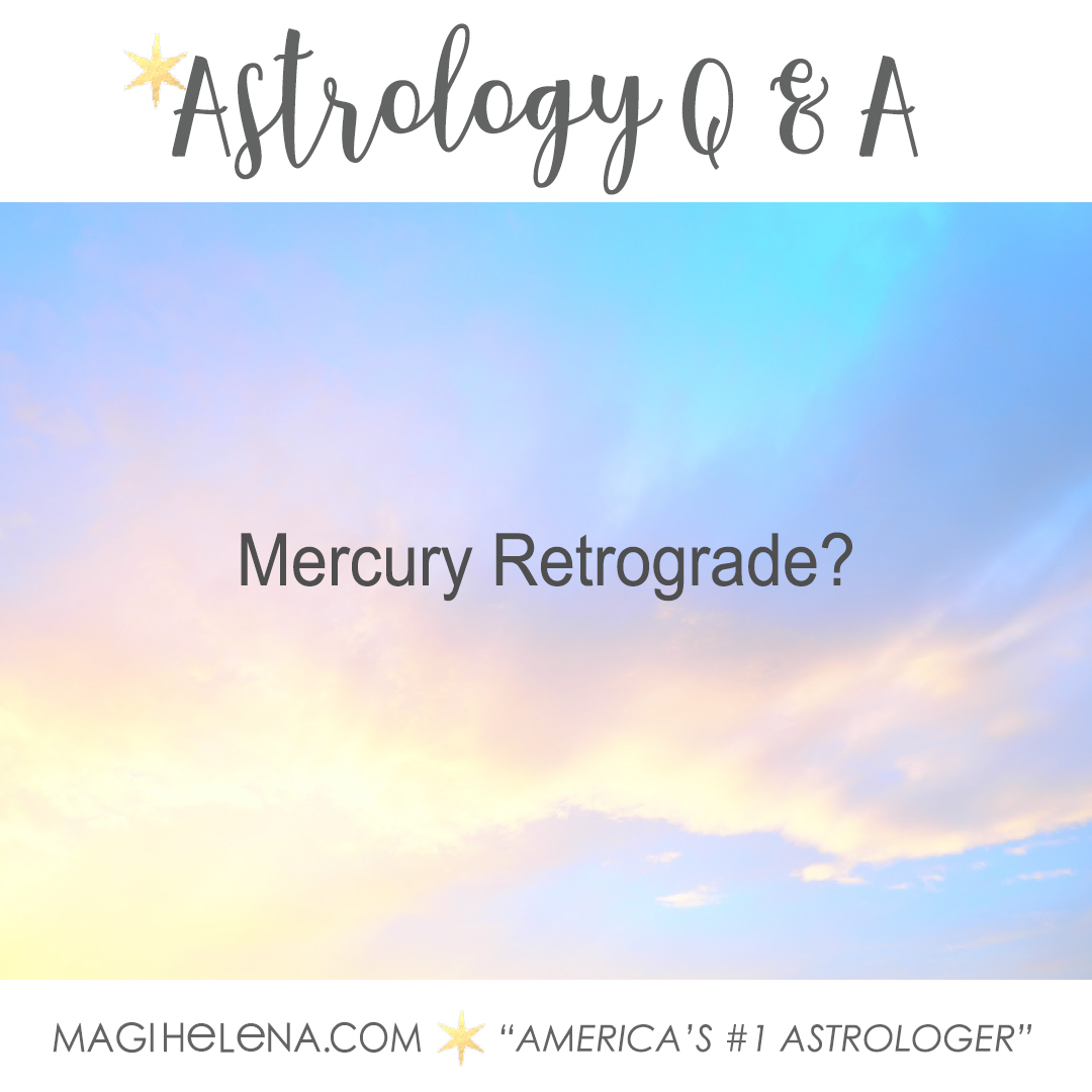 Magi Astrology Q&A Astrology Magi Helena Love Astrology Transits Heliocentric Astrology Sex Sexual Astrology Marriage Astrology Mercury Retrograde