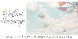 Weekend Astrology Horoscope Magi Astrology Magi Helena