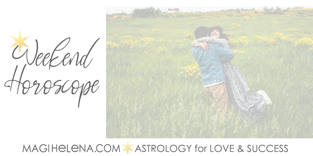 Weekend Astrology Horoscope Magi Astrology Magi Helena Weekend Horoscope