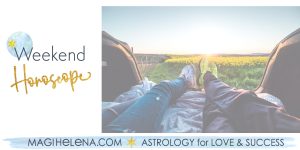 Weekend Astrology Horoscope Magi Astrology Magi Helena Weekend Horoscope