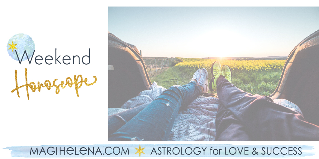 Weekend Astrology Horoscope Magi Astrology Magi Helena Weekend Horoscope