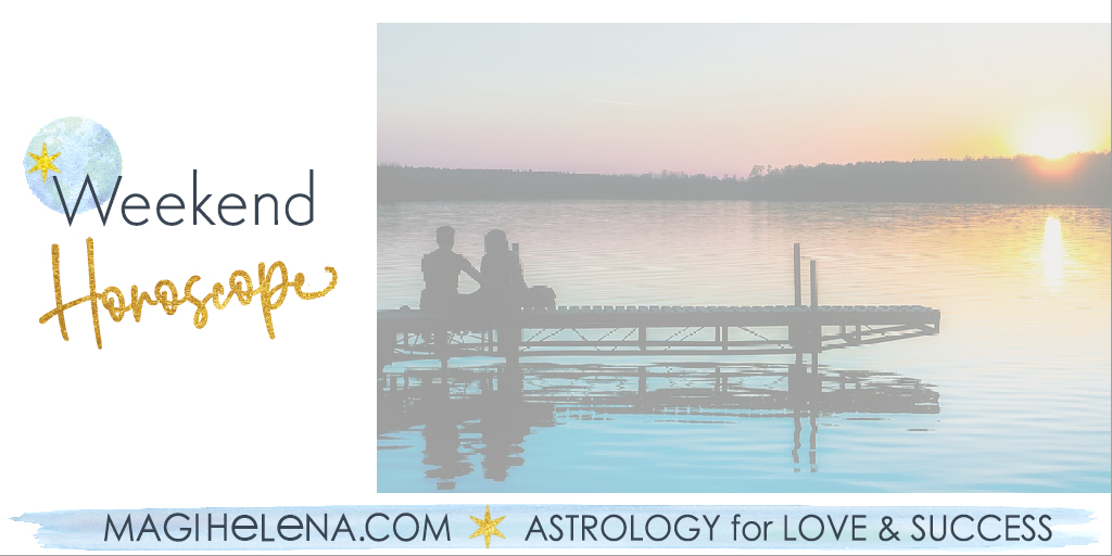 Weekend Astrology Horoscope Magi Astrology Magi Helena Weekend Horoscope