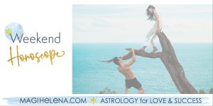 Weekend Astrology Horoscope Magi Astrology Magi Helena Weekend Horoscope