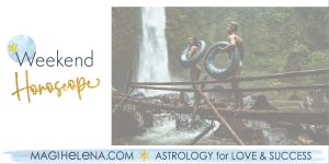 Weekend Astrology Horoscope Magi Astrology Magi Helena Weekend Horoscope