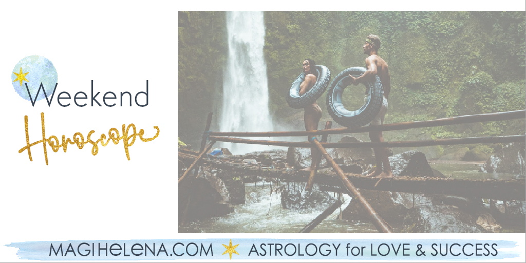 Weekend Astrology Horoscope Magi Astrology Magi Helena Weekend Horoscope