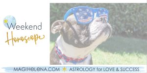Weekend Astrology Horoscope Magi Astrology Magi Helena Weekend Horoscope
