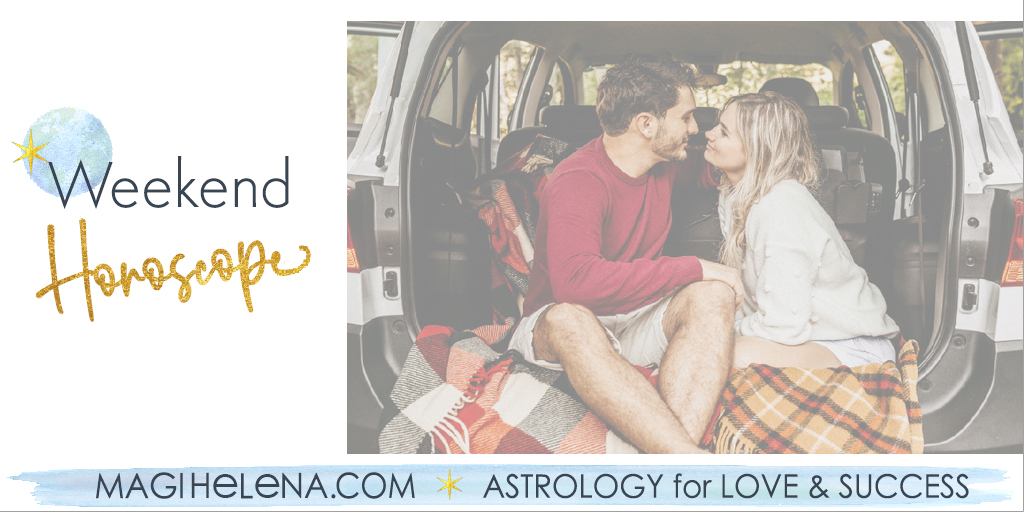 Weekend Astrology Horoscope Magi Astrology Magi Helena Weekend Horoscope