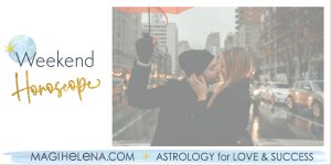 Weekend Astrology Horoscope Magi Astrology Magi Helena Weekend Horoscope