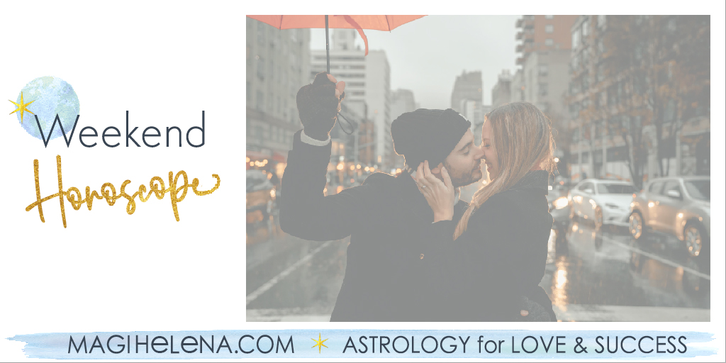 Weekend Astrology Horoscope Magi Astrology Magi Helena Weekend Horoscope