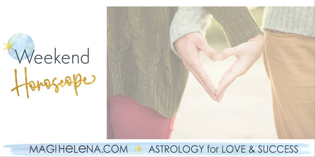 Weekend Astrology Horoscope Magi Astrology Magi Helena Weekend Horoscope