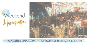 Weekend Astrology Horoscope Magi Astrology Magi Helena Weekend Horoscope