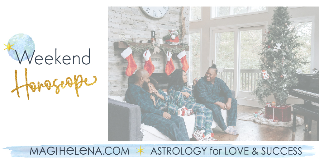 Weekend Astrology Horoscope Magi Astrology Magi Helena Weekend Horoscope