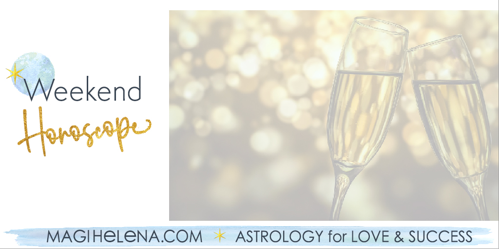 Weekend Astrology Horoscope Magi Astrology Magi Helena Weekend Horoscope