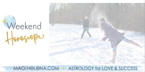 Weekend Astrology Horoscope Magi Astrology Magi Helena Weekend Horoscope