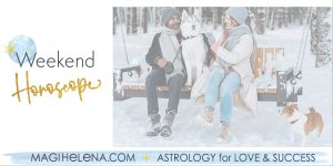 Weekend Astrology Horoscope Magi Astrology Magi Helena Weekend Horoscope