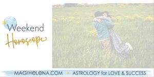 Weekend Astrology Horoscope Magi Astrology Magi Helena Weekend Horoscope