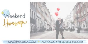 Weekend Astrology Horoscope Magi Astrology Magi Helena Weekend Horoscope