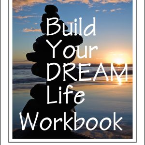 Build Your Dream Life Workbook